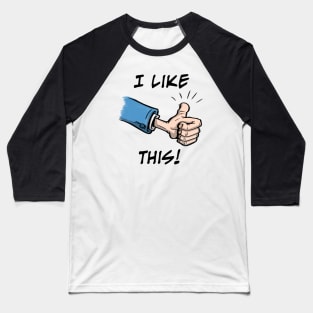 I Like This! Baseball T-Shirt